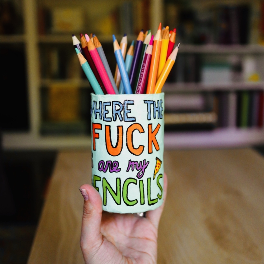 Where The !*@$ Are My Pencils? - Paper Mache Pencil Holder